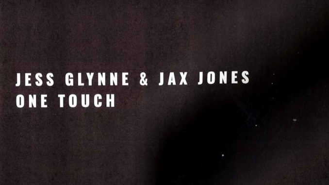 Jess Glynne & Jax Jones - One Touch