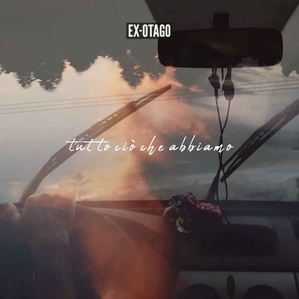 Ex-Otago - Tutto Ci&ograve; Che Abbiamo