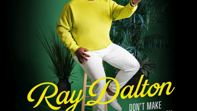Ray Dalton - Don't Make Me Miss You