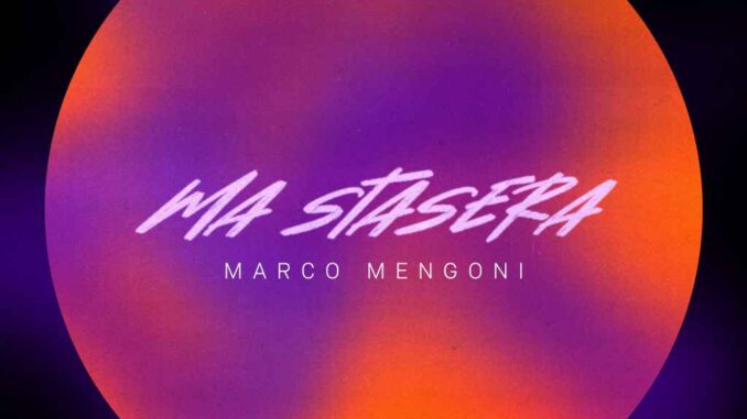 Marco Mengoni - Ma stasera