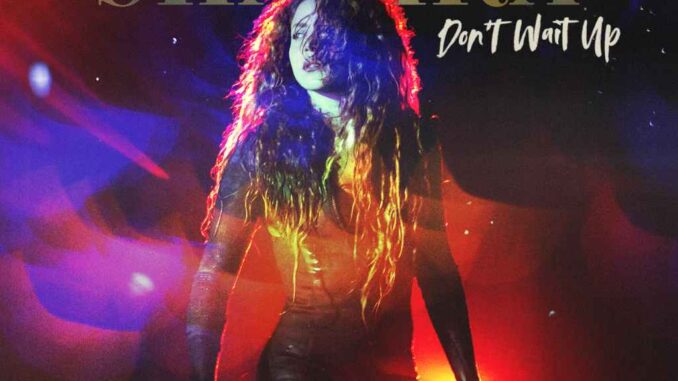 Shakira - Don't Wait Up