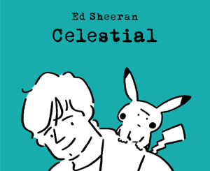 Ed Sheeran - Celestial