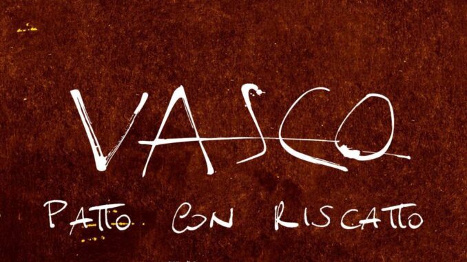 Vasco Rossi - Patto con riscatto