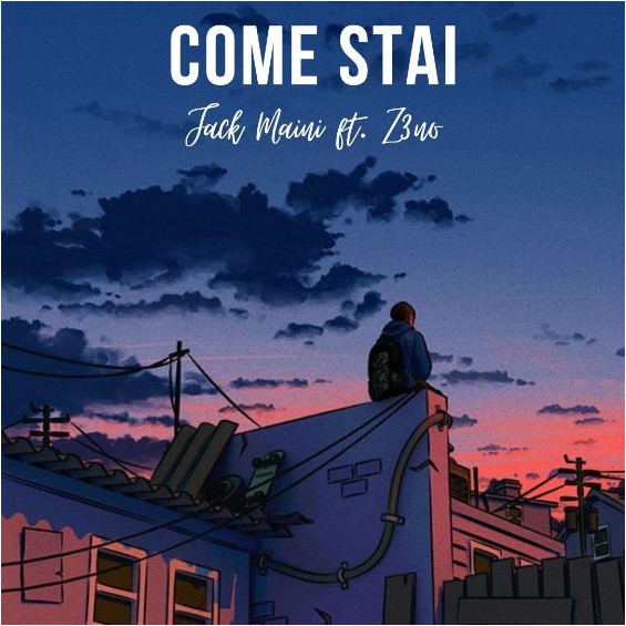 Jack Maini - Come Stai (ft. Z3no)