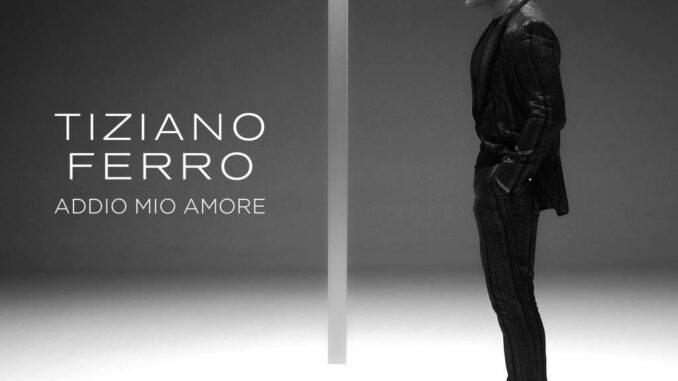 Tiziano Ferro - Addio Mio Amore