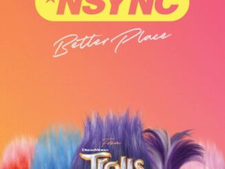 NSYNC, Justin Timberlake - Better Place (da TROLLS Band Together)