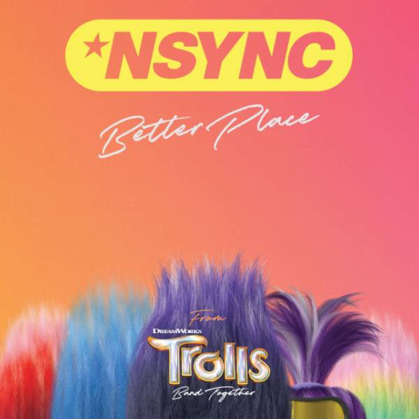 NSYNC, Justin Timberlake - Better Place (da TROLLS Band Together)
