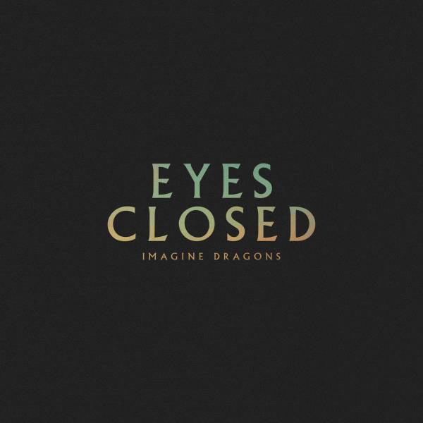 Imagine Dragons - Eyes Closed