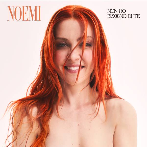 Noemi - Non ho bisogno di te