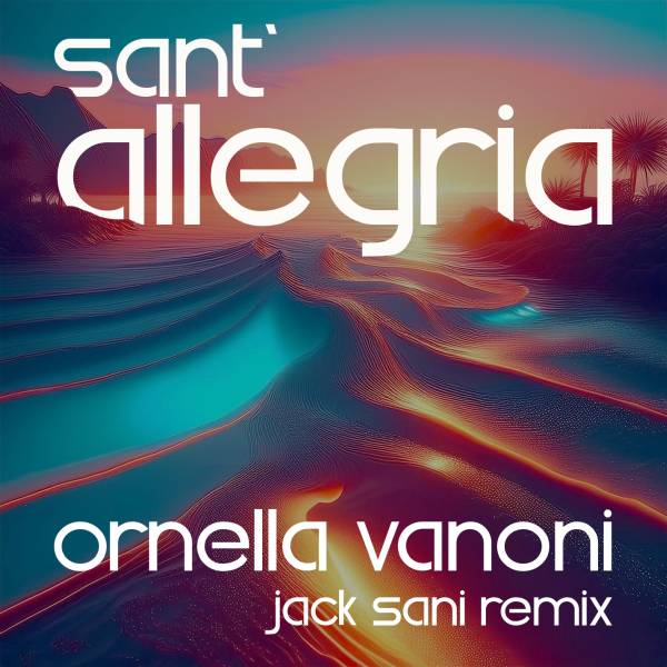 Ornella Vanoni, Jack Sani - Sant'allegria (Jack Sani Remix)