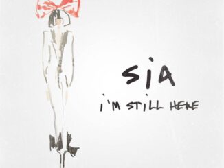 Sia - I'm still here