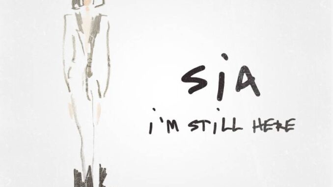 Sia - I'm still here