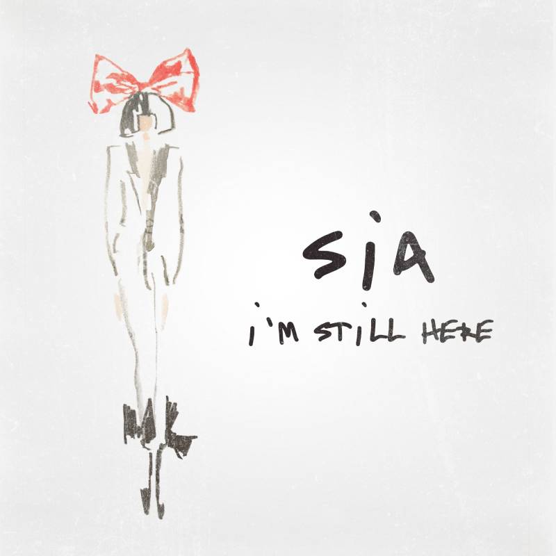 Sia - I'm still here