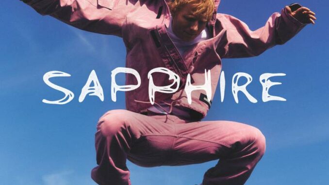 Ed Sheeran - Sapphire