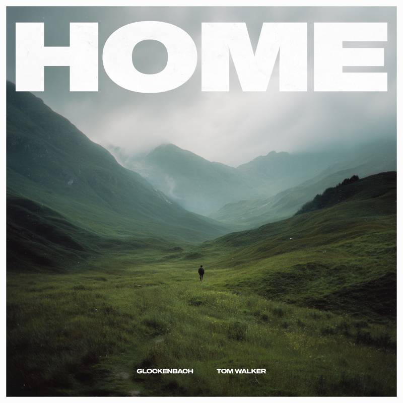 Glockenbach, Tom Walker - Home