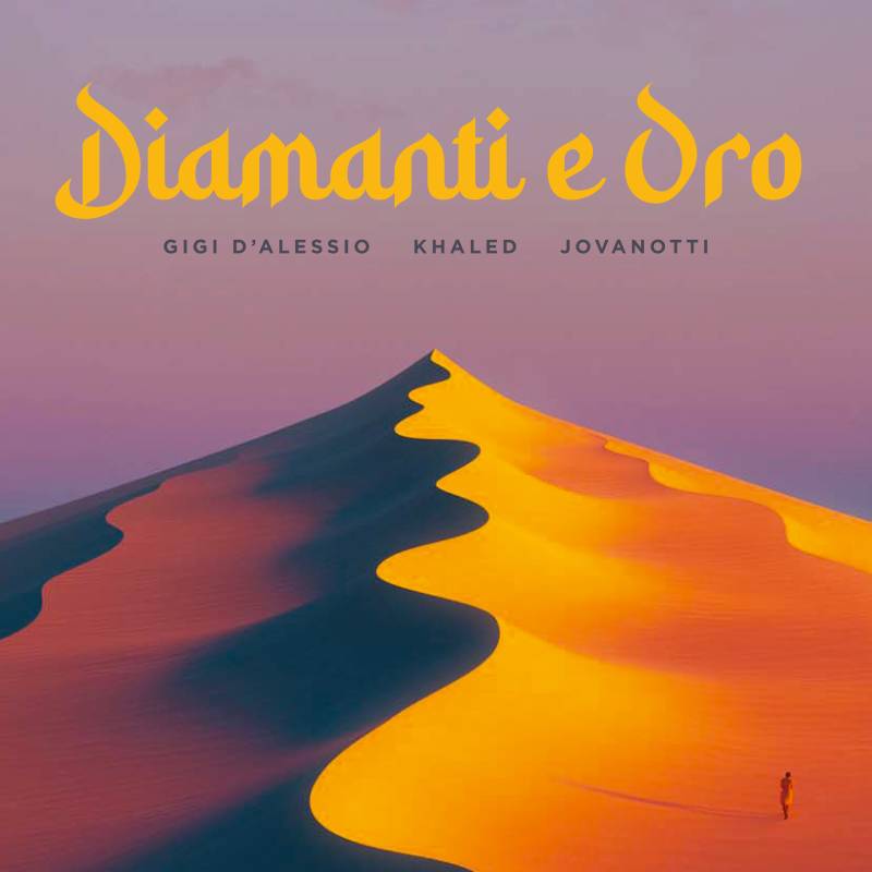 Gigi D'Alessio, Khaled, Jovanotti - Diamanti e Oro