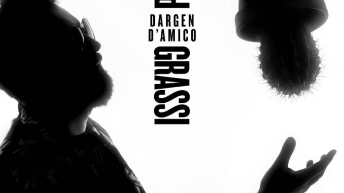 Dargen D'Amico - Pianti Grassi