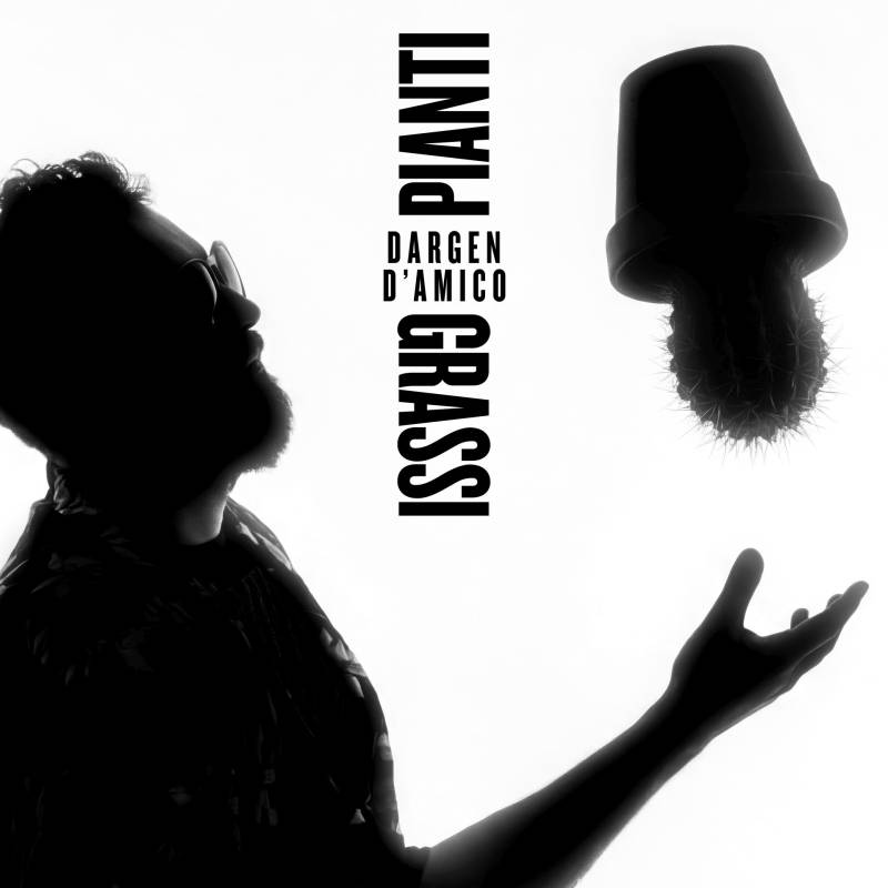 Dargen D'Amico - Pianti Grassi