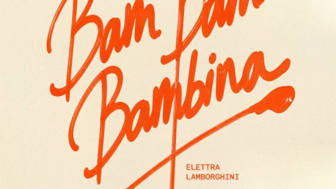 Elettra Lamborghini - Bam Bam Bambina