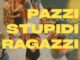 RAF - Pazzi Stupidi Ragazzi