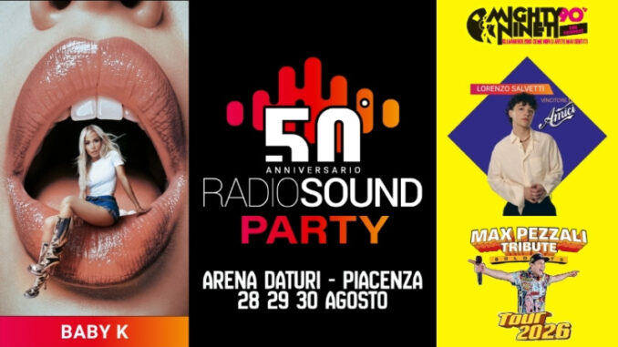 Radio Sound Party 2026 Piacenza: Programma, Baby K e Ospiti